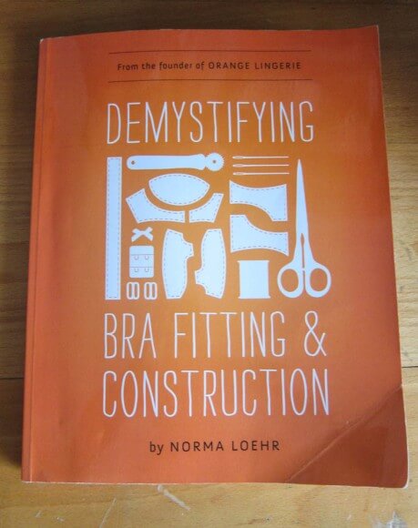 Lingerie Book Review: Demystifying Bra Fitting & Construction by Norma Loehr