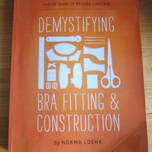 Lingerie Book Review: Demystifying Bra Fitting & Construction by Norma Loehr