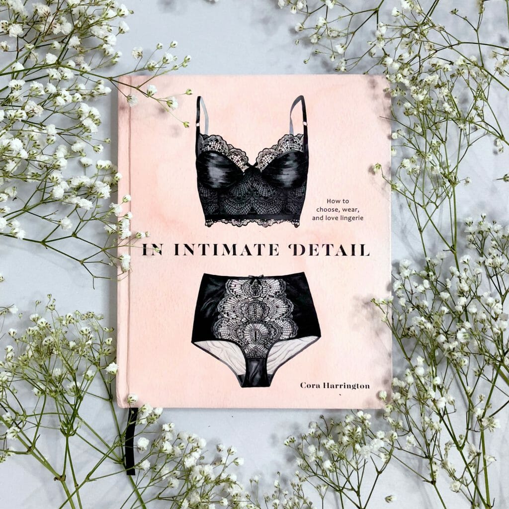 In Intimate Detail: How to Choose, Wear, and Love Lingerie