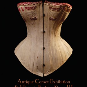 The Lace Embrace Antique Corset Exhibition and Historic Fashion Show 2013